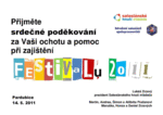 Díky za pomoc při organizaci Festivalu 2011